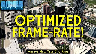 Improving Your Frame-rate in Cities: Skylines