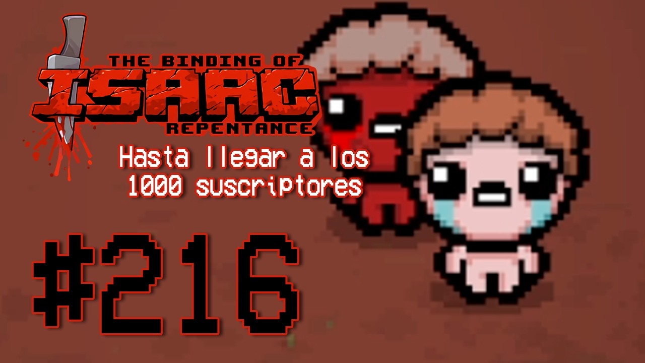 Jugando The Binding of Isaac todos los días hasta llegar a 1000 suscriptores - Día 216