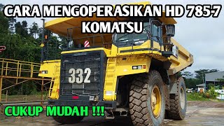 SO EASY !! How to Operate KOMATSU HD 785 at the Coal Mine  Komatsu Heavy Equipment