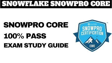 100% PASS SNOWFLAKE SNOWPRO CORE CERTIFICATION Exam Study Guide + CHEAT SHEET (Downloadable)