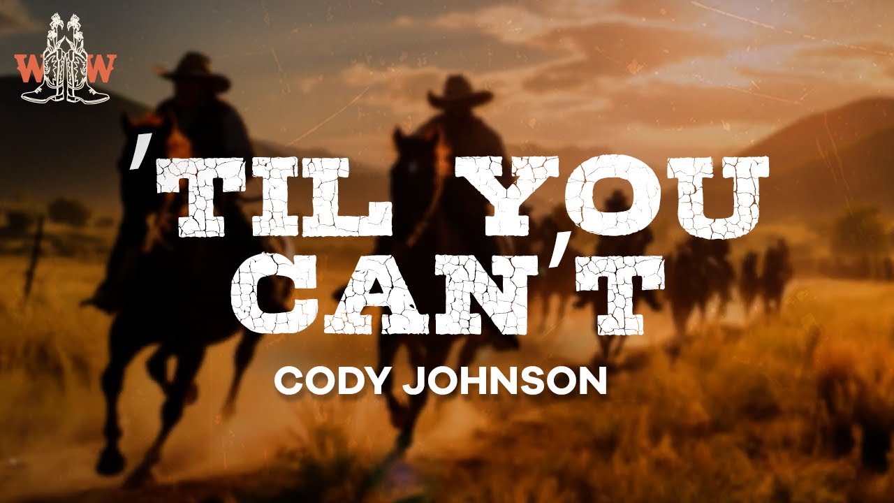 Cody Johnson ’Til You Can’t (Lyrics) YouTube