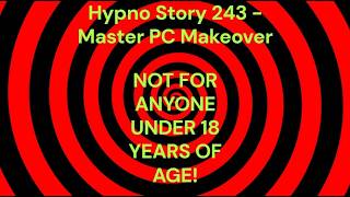 Hypno Story 243 - Master PC Makeover