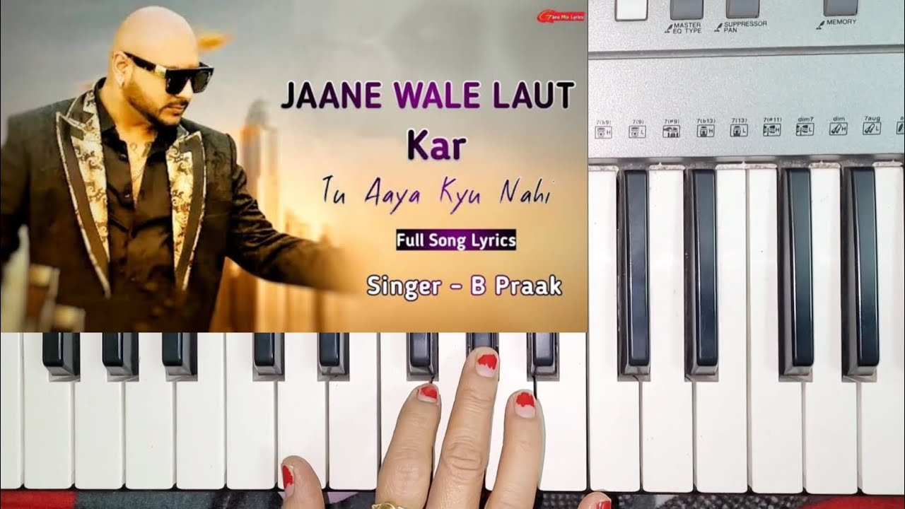 piano cover of Jaane Wale Laut Kar Tu Aya Kyon Nahi 