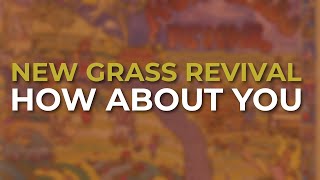 New Grass Revival - How About You (Official Audio)