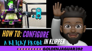 // How To Configure The Klicky Probe In Klipper Firmware // GoldenJaguar392