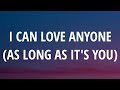 Anson Seabra - I Can Love Anyone (As Long As It&#39;s You) [Lyrics]