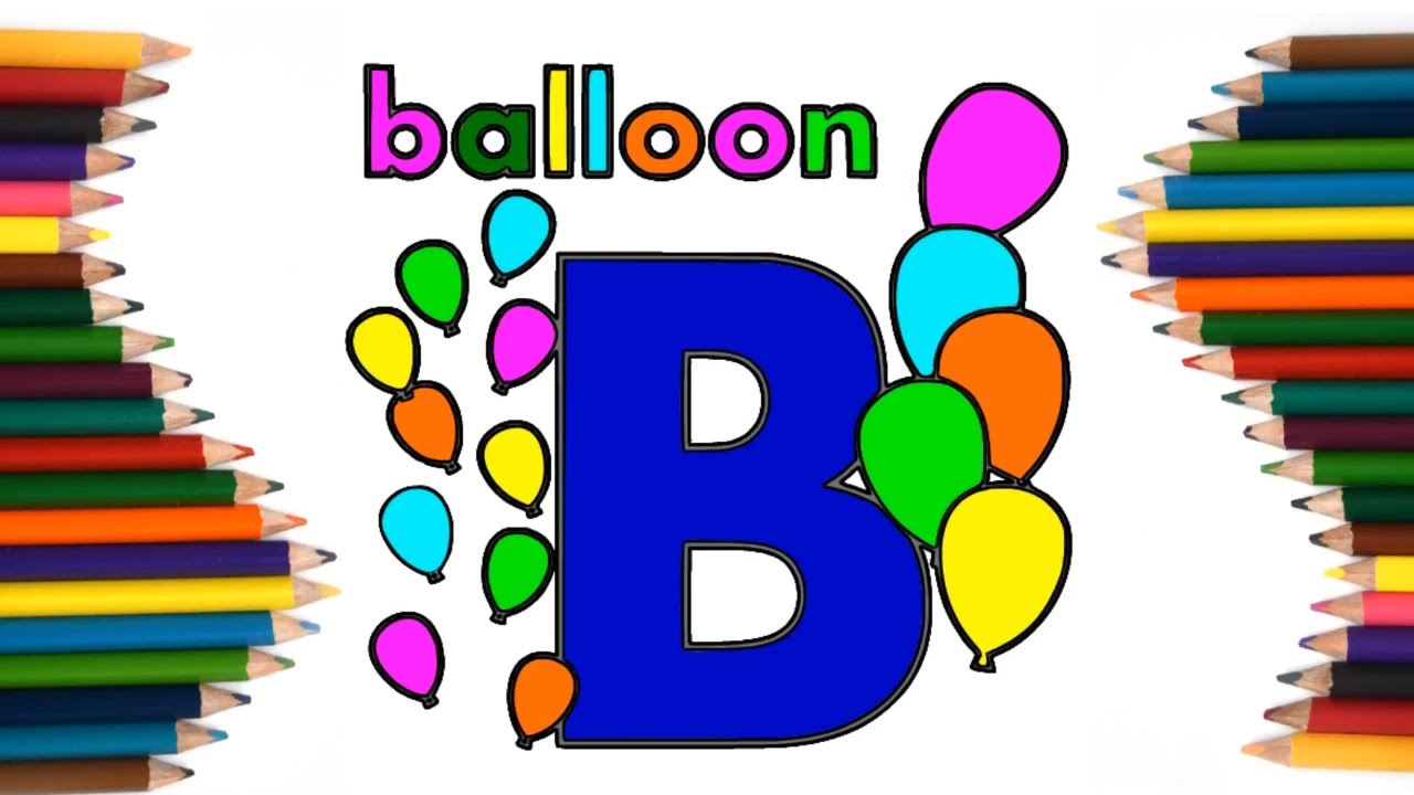 Alphabet Drawing & Coloring For Kids | B for Balloon | Learn Coloring ...