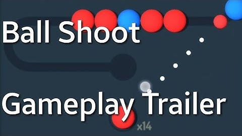 Ball Shoot Gameplay Trailer - Android/iOS