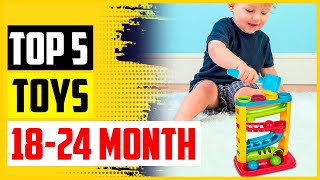 Top 5 Best Toys For 18 To 24 Month Olds In 2022