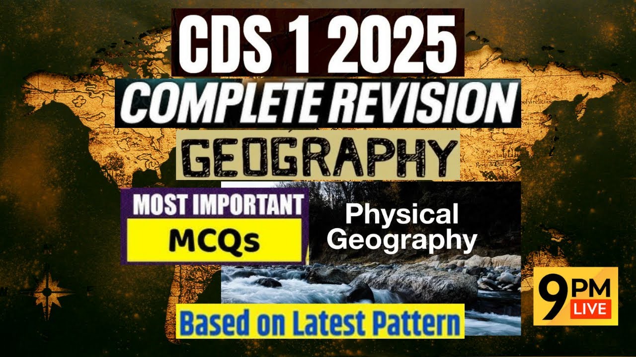 CDS 1 2025 I Day- 10 I Geography I Complete Revision & Practice Series ...