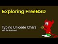 FreeBSD - Typing Unicode Characters With the Keyboard