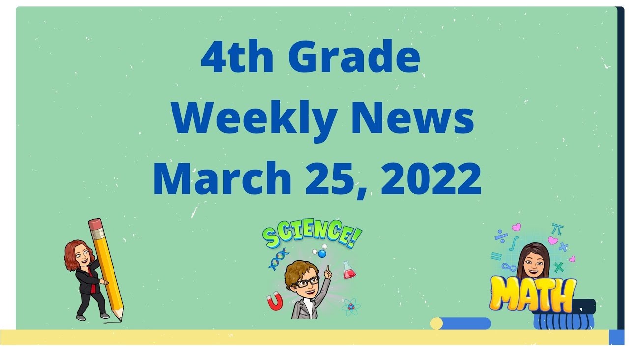 4th Grade Weekly News - March 25, 2022 - YouTube