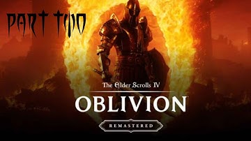 Oblivion Remaster Full Playthrough Part 2 Blind First Time in New Tamriel!