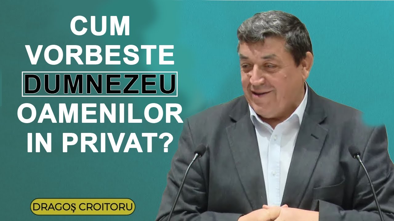 Dragos Croitoru - Cum vorbeste Dumnezeu oamenilor in privat?