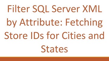 Filter SQL Server XML by Attribute: Fetching Store IDs for Cities and States