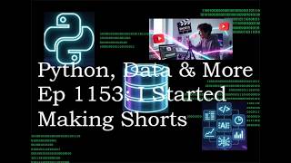 Python Data & More | So I Started Making Shorts | Ep 1153
