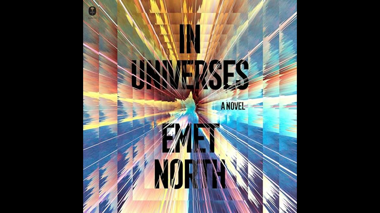 In Universes: A Novel Audiobook by Emet North