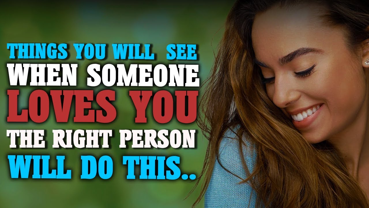 THINGS SOMEONE  WILL DO IF THEY REALLY LOVE YOU (ONLY THE RIGHT PERSON WILL DO THIS)