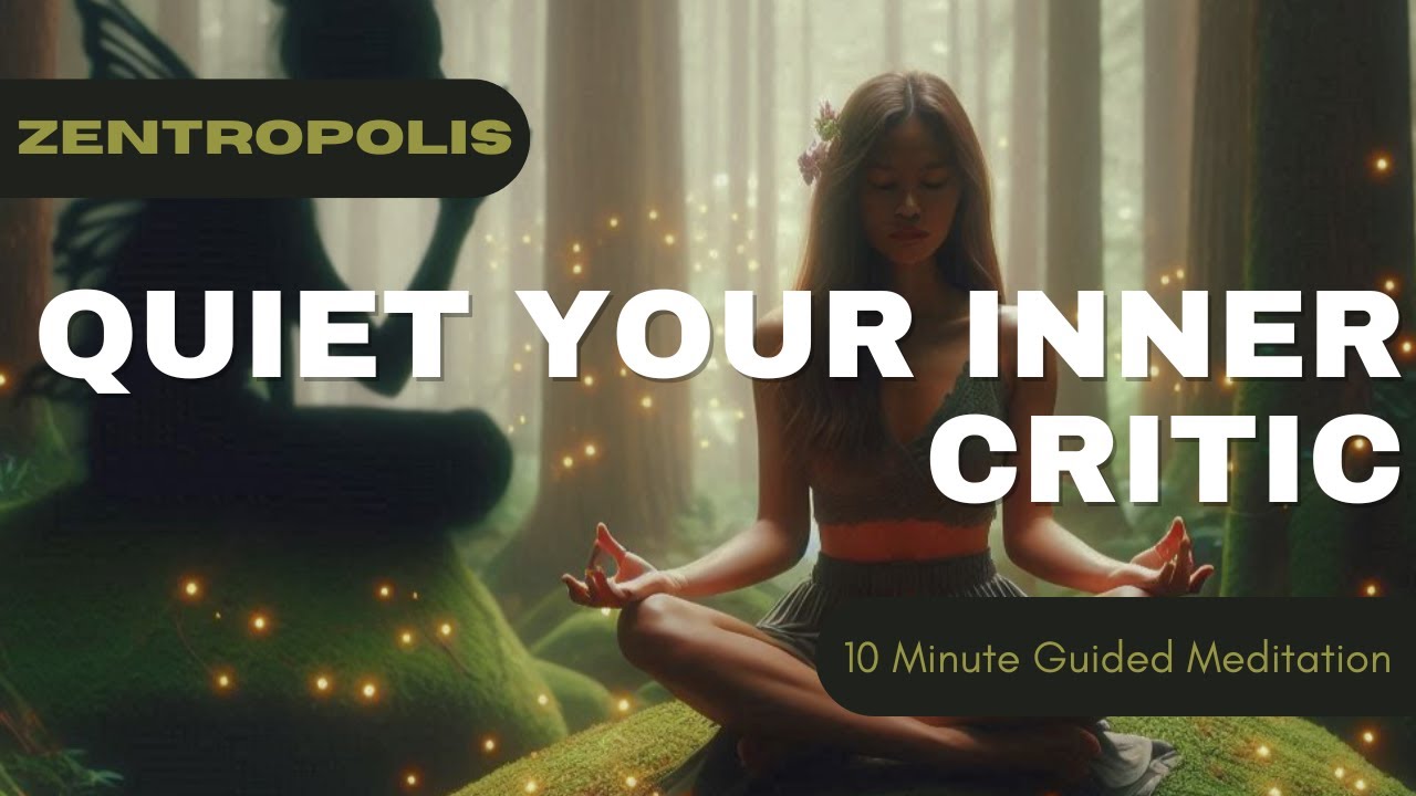 10 Minute Guided Meditation Quiet Your Inner Critic - YouTube