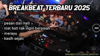 DUGEM BREAKBEAT NONSTOP INDO GALAU TERBARU 2025 - DJ PESAN DARI HATI FYP MELODI KENCENG BERGETAR