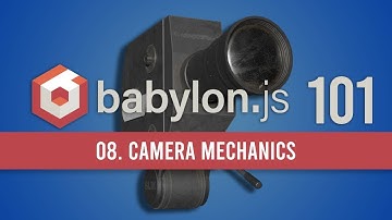 08. Camera Mechanics in BabylonJS