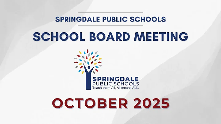 Springdale Public Schools | October 2025 School Board Meeting