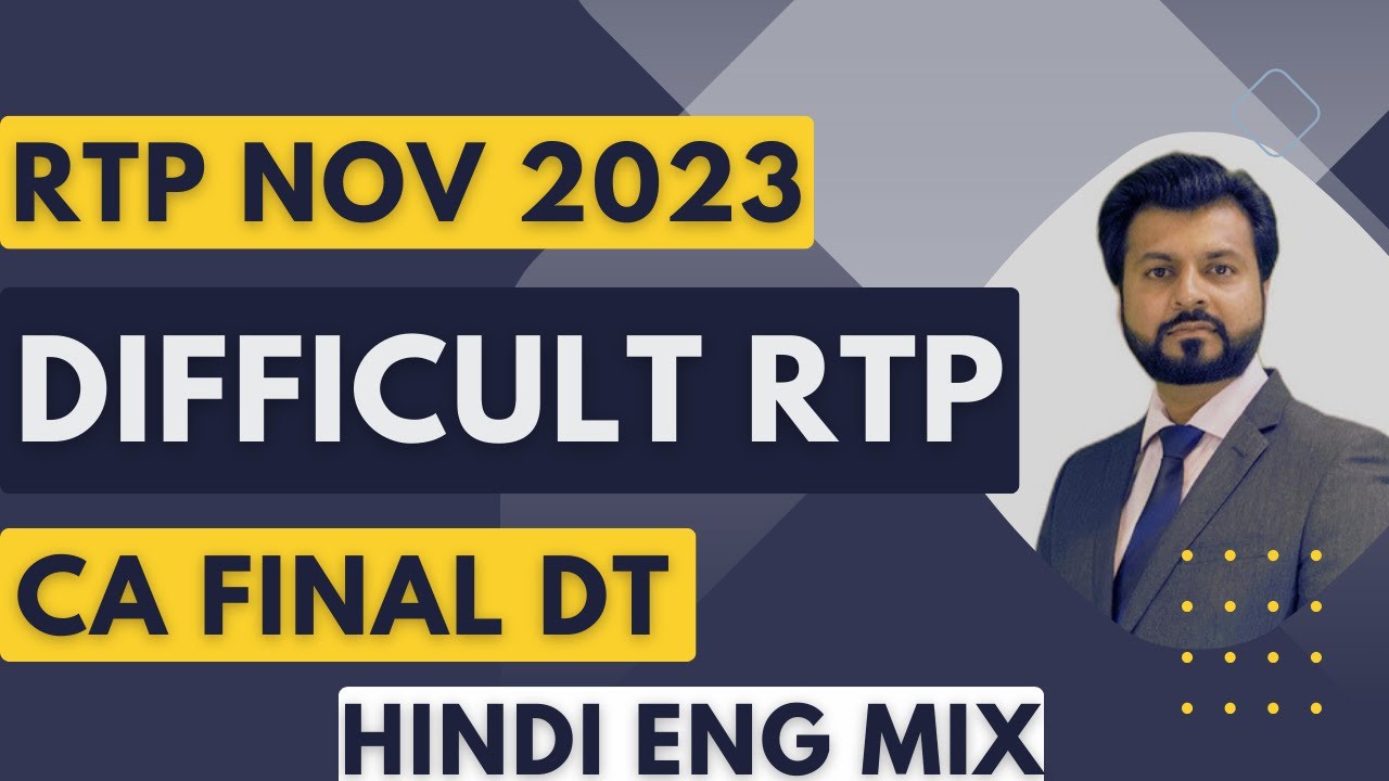 RTP NOV 2023 DIFFICULT RTP CA FINAL DT HINDI ENG MIX By CA Rtp nov 2023 difficult rtp ca final dt hindi eng mix by ca