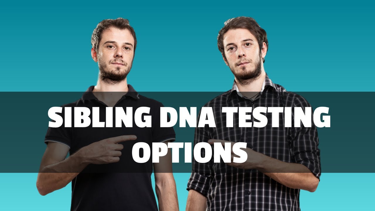 Sibling DNA Test | 3 Different Scenarios of Siblingship Testing - YouTube