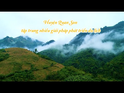 Huyện Quan Sơn tập trung nhiều giải pháp phát triển du lịch | Du lịch Thanh Hóa 2023 mới nhất