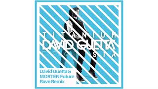 David Guetta ft. Sia - Titanium (David Guetta & MORTEN Future Rave Remix)