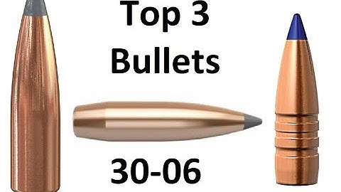 Top 3 Bullets for 30-06