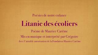 Grégoire - Litanie des écoliers - Maurice Carême [Poésies de mon enfance] (avec le texte)