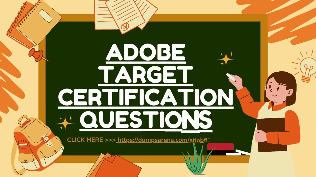 Pass Adobe Target Certification Questions with DumpsArena’s Step by Step Guide