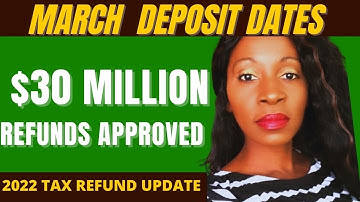 2022 IRS TAX REFUND UPDATE-March Direct Deposit Dates 2022 Tax Refunds
