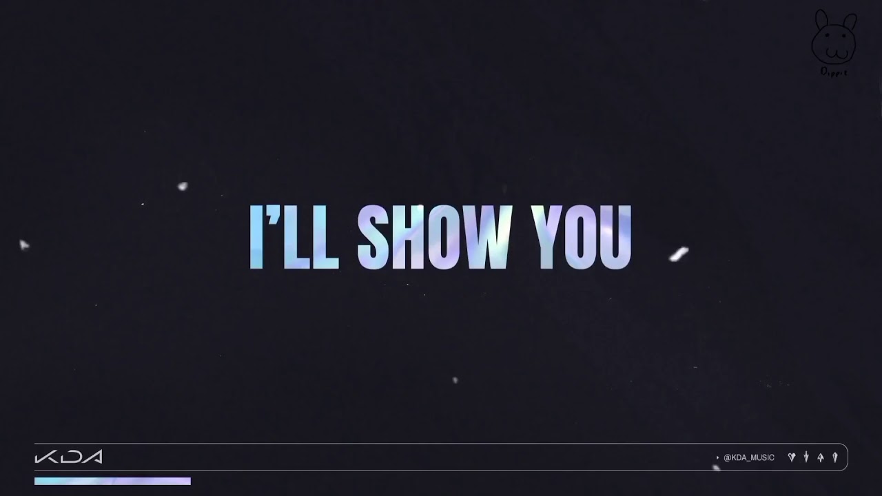 K/DA I’ll Show You (Lyrics + Vietsub) YouTube