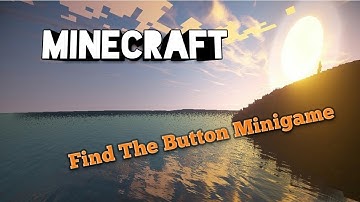 Minecraft Minigame~ "Find The Button"