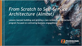 From Scratch to Self Service Architecture Almost - Digital EA Summit