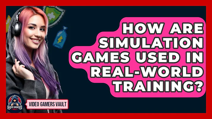 How Are Simulation Games Used In Real-world Training? - Video Gamers Vault