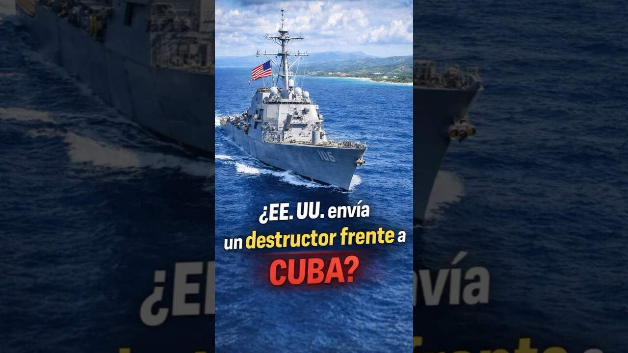 EE.UU. Despliega DESTRUCTOR frente a CUBA