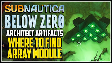 Array Module Location Subnautica Below Zero Architect Artifact