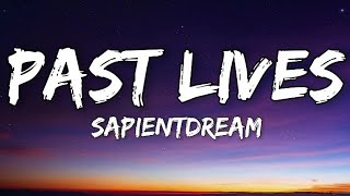 Sapientdream - Past Lives (Lyrics)