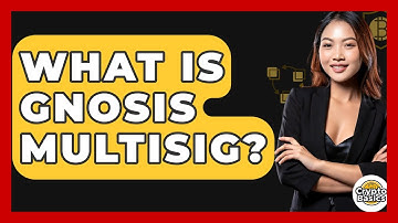 What Is Gnosis MultiSig? - CryptoBasics360.com