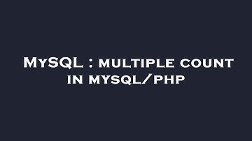 MySQL : multiple count in mysql/php