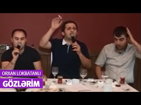 Orxan Lokbatanlı - Gözlərim