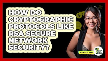 How Do Cryptographic Protocols Like RSA Secure Network Security? - Talking Tech Trends