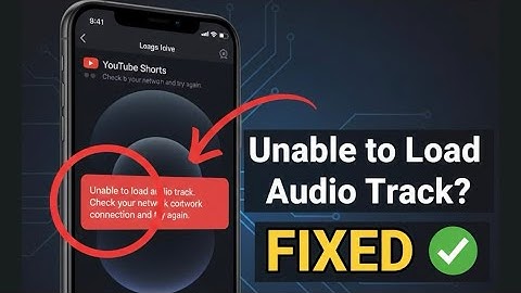 iPhone YouTube Shorts Error Fix – “Unable to Load Audio Track” 100% Working Solution (October 2025)