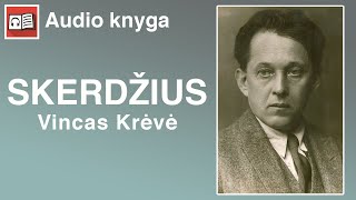 Vincas Krėvė-Mickevičius - Skerdžius | Audio Knyga