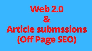 PART-5: How to do Web 2.0 & Article submission for quality Backlinks| Offpage optimization