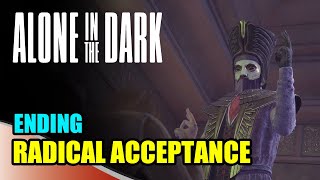 Alone in the Dark - Radical Acceptance Ending
