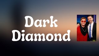 Elton John - Dark Diamond (Lyrics)